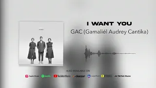 Download GAC (Gamaliél Audrey Cantika) - I Want You (Official Audio) MP3