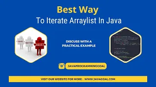 Best way to iterate arraylist in java What are the best practices for collection in java