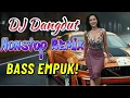 Download Lagu DJ DANGDUT NONSTOP FULL ALBUM BASS EMPUK 😌 DJ DANGDUT SANUY NONSTOP - ENAK BUAT SANTAI