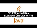 Java Tutorial How to delete an array element at a specified position