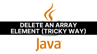 Java Tutorial How to delete an array element at a specified position
