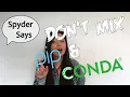 Spyder says Don t mix pip and conda