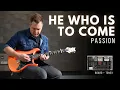 Download Lagu He Who Is To Come - Passion - Electric guitar cover (TONEX + Pedalboard)