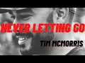 Download Lagu Never Letting Go Best Song By Tim McMorris