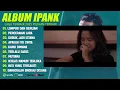 Download Lagu Lagu IPANK Terbaik 2025 | Lumpur Dan Berlian | Tanpa Iklan 
