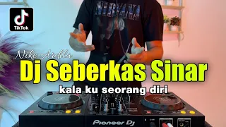 dj seberkas sinar kala ku seorang diri remix viral tiktok terbaru 2022 full bass