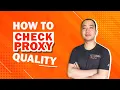 How to test the quality of proxies check if they work