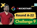 Challenge Nine Google Kickstart Round A 2022 - Kick Start 2022