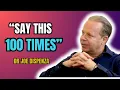 Download Lagu SAY This 100 Times | EVERYTHING You Wrote Will Manifest -- Dr Joe Dispenza