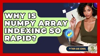 Why Is NumPy Array Indexing So Rapid - Python Code School