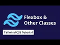 Understanding Flexbox and Other classes - 10 Tailwind CSS Tutorial