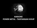 Download Lagu KARAOKE  POWER METAL - TANTANGAN HIDUP