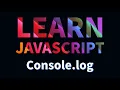 Learn JavaScript Basics for Beginners - Hello World Console Log