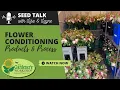Seed Talk - Flower Conditioning Products Process