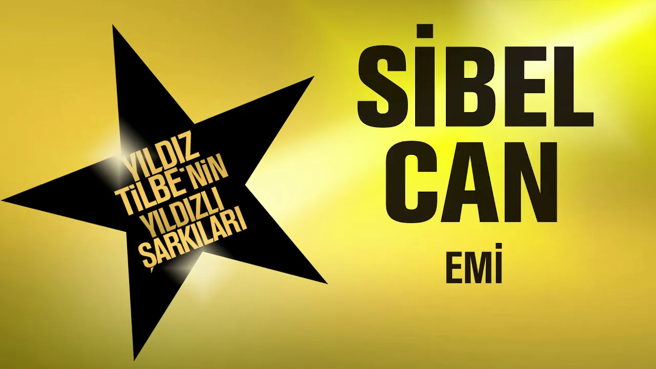Sibel Can - Emi (Yıldız Yilbe'nin Yıldızlı Şarkıları)