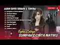 Download Lagu SUMPAH \u0026 CINTA MATIKU - Egha Latoya | SIMFONI HITAM | KEHILANGAN | COVER FULL ALBUM TERBARU 2025