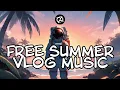 Download Lagu FREE Summer Vlog Background Music for YOUR Next Video!