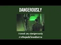 Lagu [THAISUB] Dangerously - Charlie Puth แปลเพลง