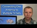 How To Connect a TV Antenna to Multiple TV Sets