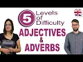 Adjectives and Adverbs in English - 5 Levels of Difficulty