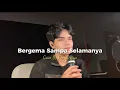 Download Lagu Bergema Sampai Selamanya - Nadhif Basalamah (Cover By Ray)