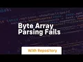 Byte array parsing fails