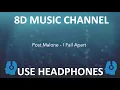 Post Malone - Fall Apart 8D