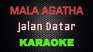 Download Mala Agatha - Jalan Datar [Karaoke] | LMusical MP3