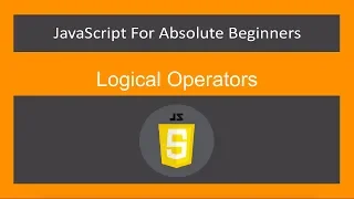 JavaScript for Absolute Beginners - Logical Operators
