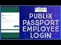 How To Login Publix Passport Employee Account 2023 Publix Passport Employee Sign In