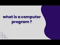 What is a Computer Program How Computers Understand Code C Basics