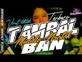 Lagu DJ TAMBAL BAN VIRAL TIKTOK STYLE PARTY NROTOK NULUP BASS JEDUG ‼️