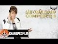Download Lagu LÂM CHẤN KHANG COMPOSER 6