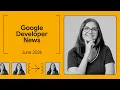 Gemini 3 5 Live Translate Gemini in Xcode and more - Google Developer News June 2026