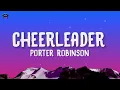 Porter Robinson - Cheerleader (Lyrics)