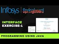 Interface Exercise 1 Programming Using Java Infosys Springboard