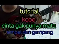 Lagu tutorial gitar kobe cinta gak punya mata