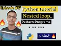 Episode 17 Nested loop Pattern Programs Python tutorial for Beginners in hindi Alphacoding