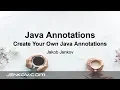 Java Annotations - Create your own custom Java Annotations