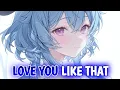 Download Lagu Nightcore - Love You Like That | DJSM, Hanno \u0026 Becky Smith (Lyrics)