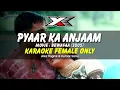 Download Lagu Pyaar Ka Anjaam Karaoke ( Female Only )