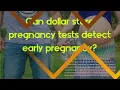 Are Dollar Tree pregnancy tests reliable - Can dollar store pregnancy tests detect early pregnancy