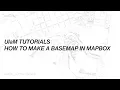 HOW TO MAKE A BASEMAP IN MAPBOX