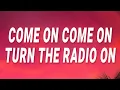 Sia - Come on come on turn the radio on (Cheap Thrills) (Lyrics) ft. Sean Paul