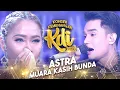 Download Lagu Astra - Muara Kasih Bunda | KONSER KEMENANGAN KDI 2022