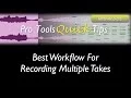 Pro Tools Best Workflow for Recording Multiple Takes