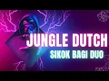 Download Lagu JUNGLE DUTCH SIKOK BAGI DUO
