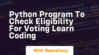 Python program to check eligibility for voting learn coding