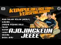 Download Lagu KUMPULAN LAGU VIRALLL 2023 VERSI BAJIDORAN MELENOYYY || AJOJINGKEUN JEE