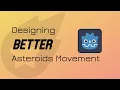 Designing Better Asteroids-Style Movement in Godot 4